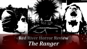 Red River Horror: The Ranger Review Cover